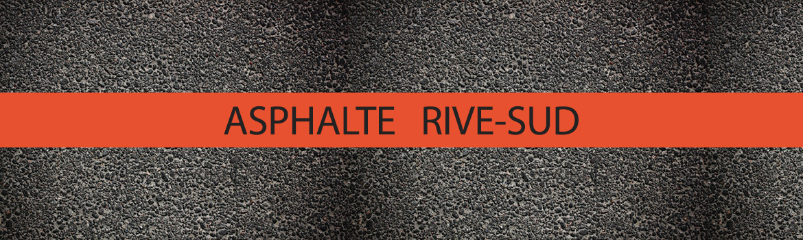 asphalte rive-sud